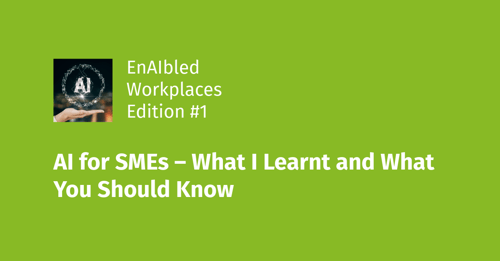 featured image for post: AI for SMEs – What I Learnt and What You Should Know